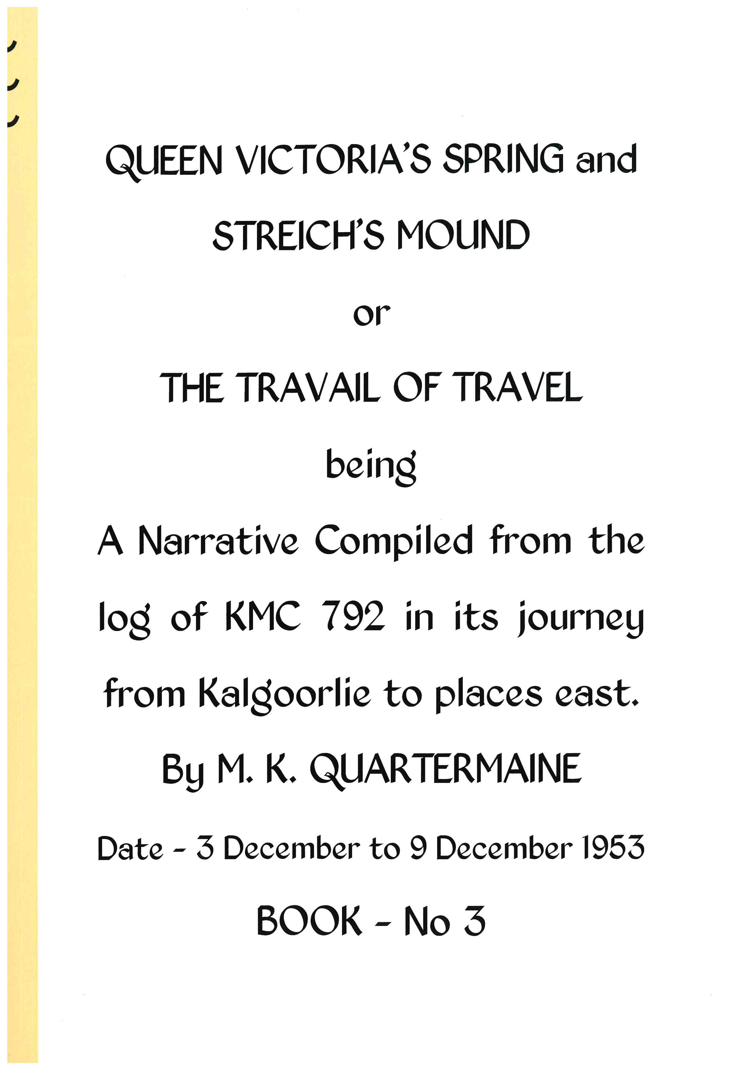 Quartermaine Diaries - Queen Victoria's Spring and Streich's Mound.  Book 3